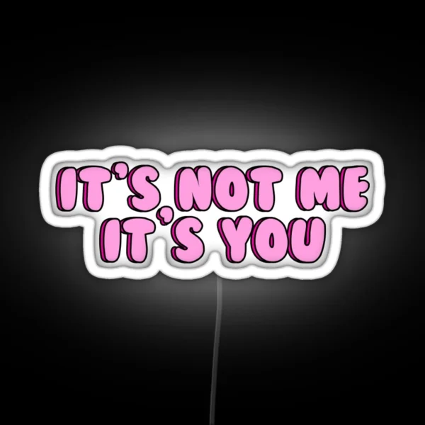 It S You RGB Neon Sign