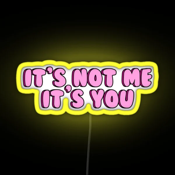 It S You RGB Neon Sign