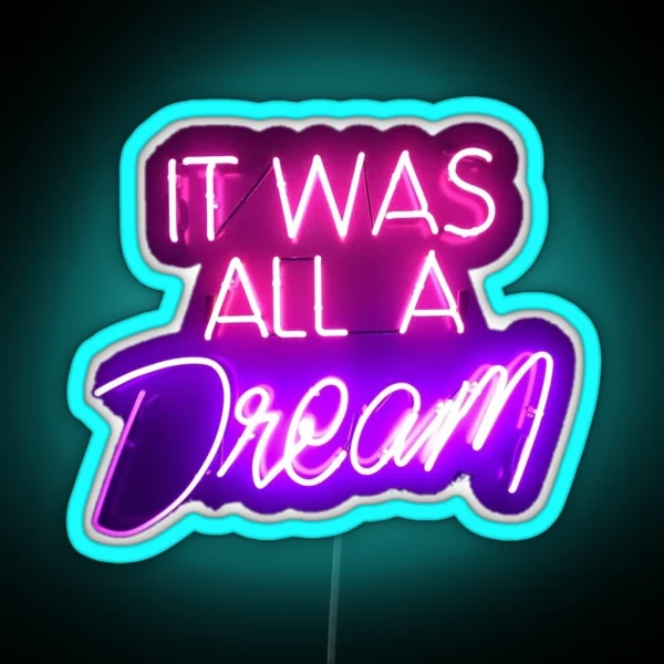 It Was All A Dream Neon RGB Neon Sign