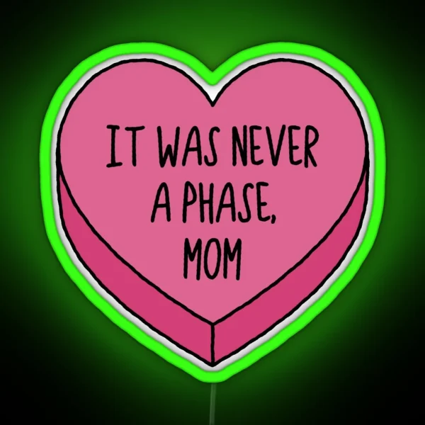 It Was Never A Phase Mom Emo Conversation RGB Neon Sign