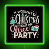 It Wouldn T Be Christmas Without An Office Party RGB Neon Sign - Image 4