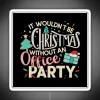 It Wouldn T Be Christmas Without An Office Party RGB Neon Sign