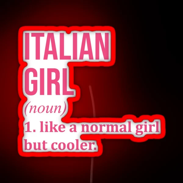 Italian Girl Definition Italy For Women RGB Neon Sign
