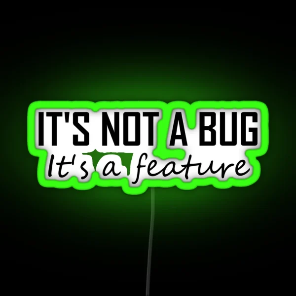 Its Not A Bug It S A Feature Funny Coding RGB Neon Sign