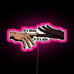 Its Okay If Its You Quote RGB Neon Sign