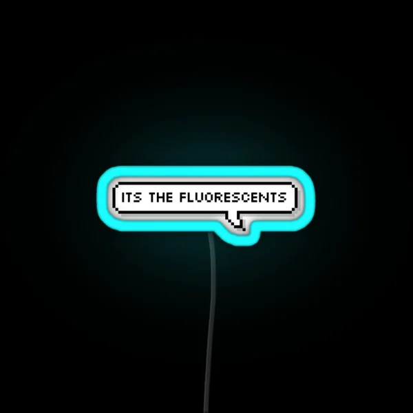 Its The Fluorescents RGB Neon Sign
