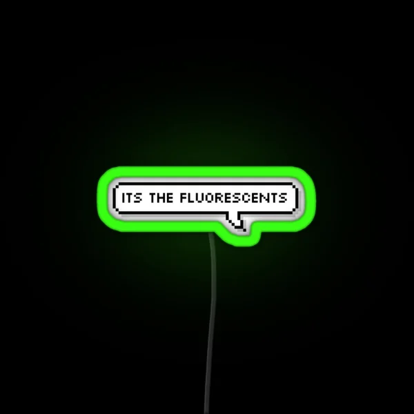 Its The Fluorescents RGB Neon Sign