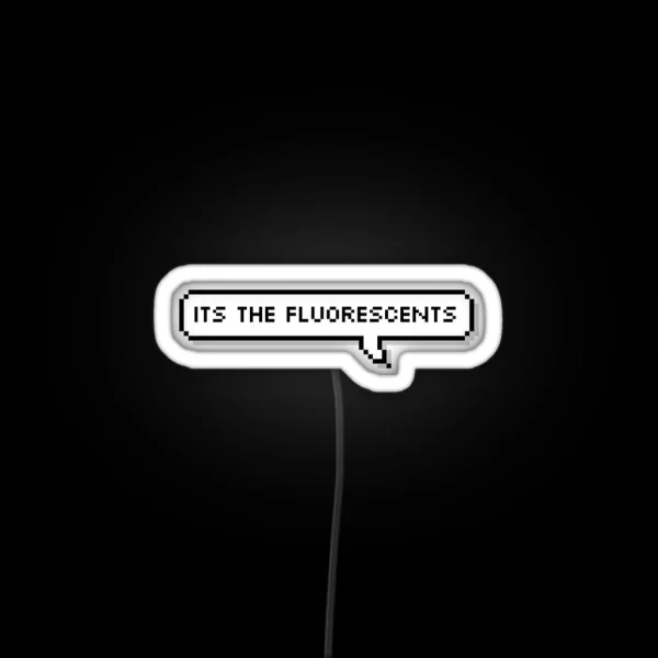 Its The Fluorescents RGB Neon Sign