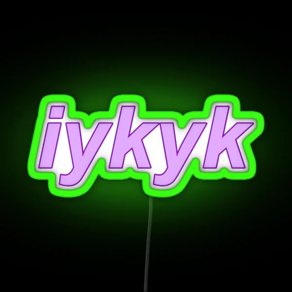 Iykyk RGB Neon Sign