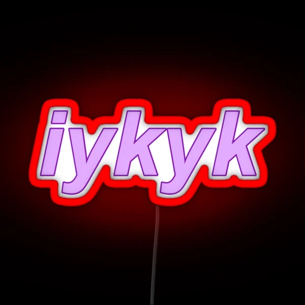 Iykyk RGB Neon Sign