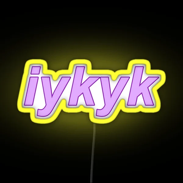 Iykyk RGB Neon Sign