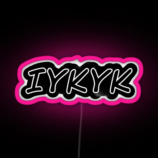 IYKYK RGB Neon Sign