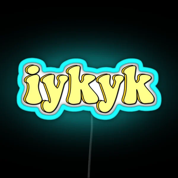 Iykyk RGB Neon Sign