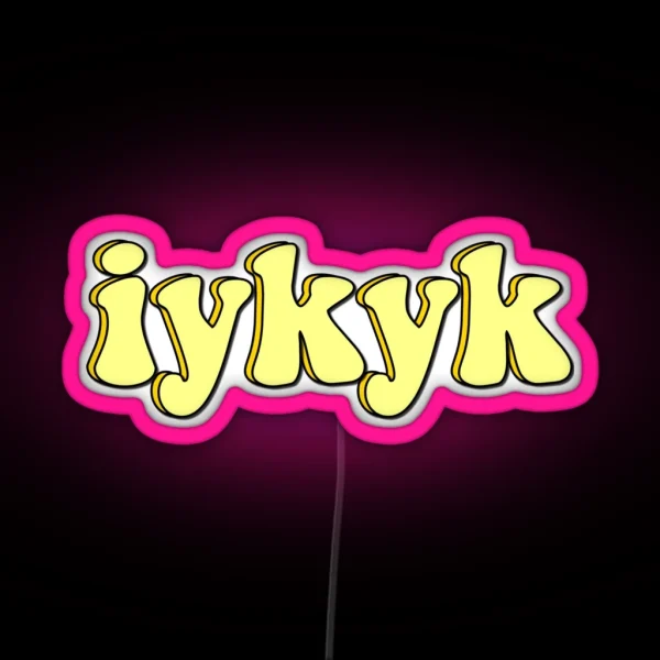 Iykyk RGB Neon Sign