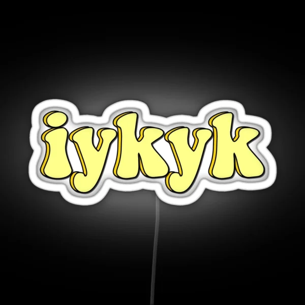 Iykyk RGB Neon Sign