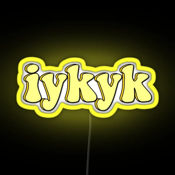 Iykyk RGB Neon Sign