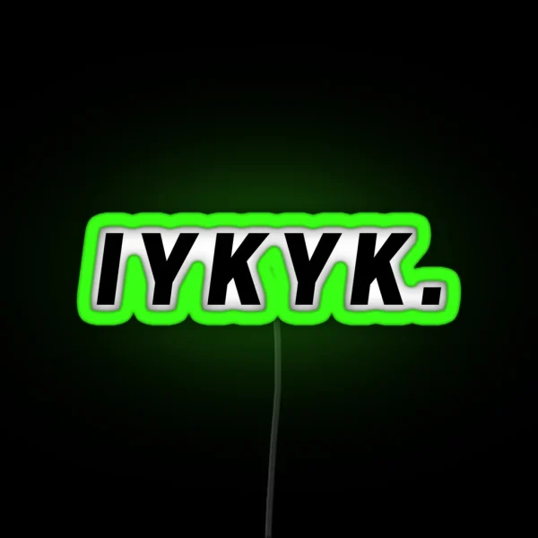IYKYK RGB Neon Sign