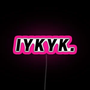 IYKYK RGB Neon Sign
