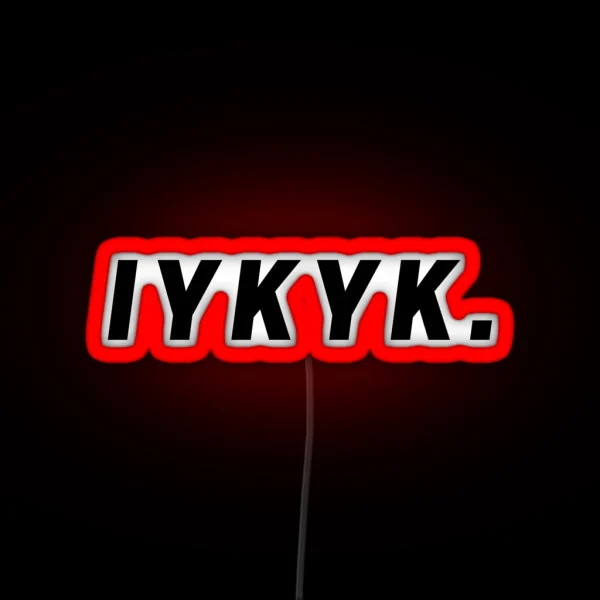 IYKYK RGB Neon Sign