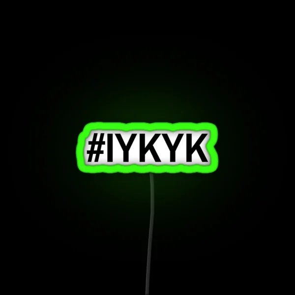 Iykyk RGB Neon Sign