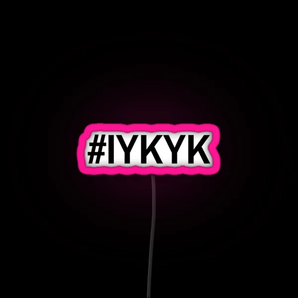 Iykyk RGB Neon Sign