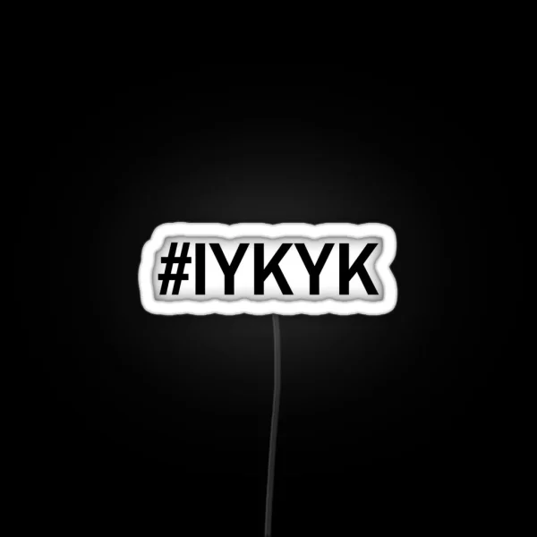Iykyk RGB Neon Sign