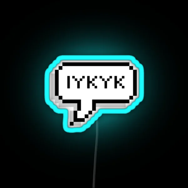 IYKYK RGB Neon Sign