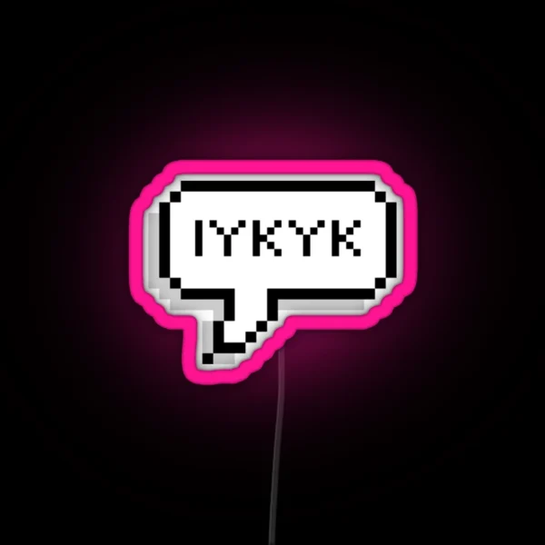 IYKYK RGB Neon Sign