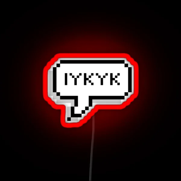 IYKYK RGB Neon Sign