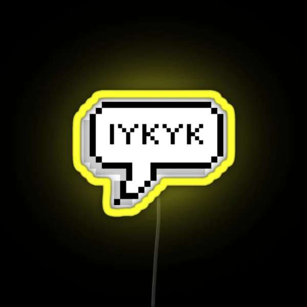 IYKYK RGB Neon Sign