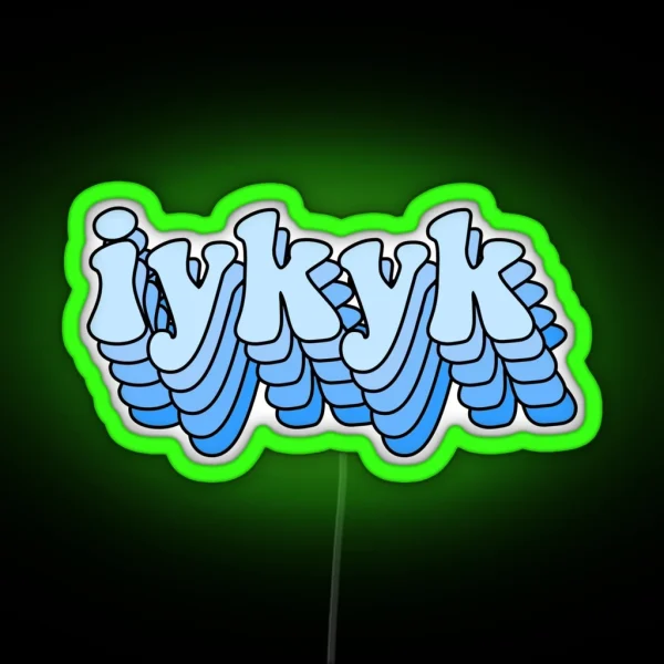 IYKYK RGB Neon Sign