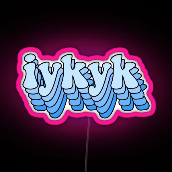 IYKYK RGB Neon Sign