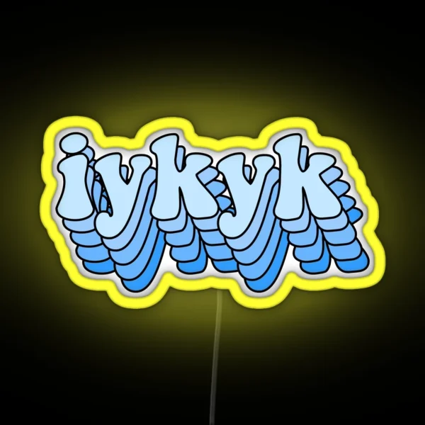IYKYK RGB Neon Sign