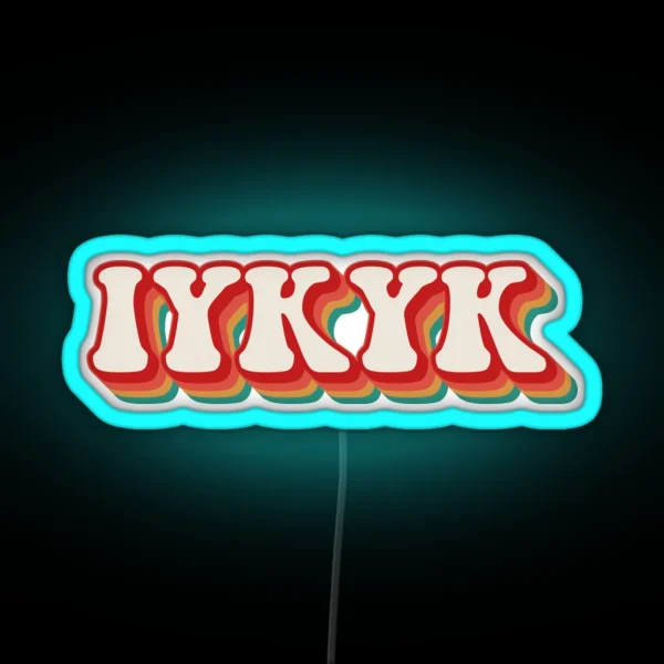 IYKYK RGB Neon Sign