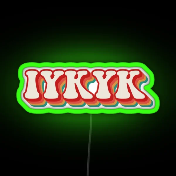 IYKYK RGB Neon Sign