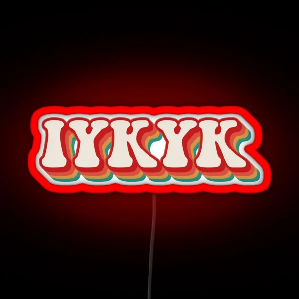 IYKYK RGB Neon Sign