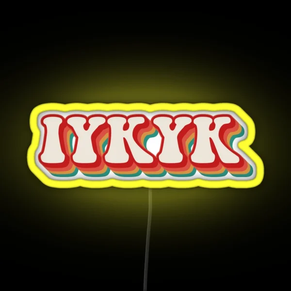 IYKYK RGB Neon Sign