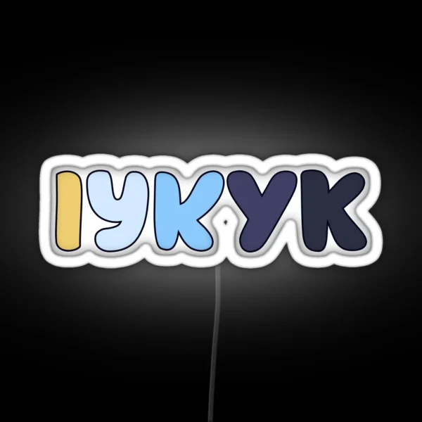 IYKYK RGB Neon Sign