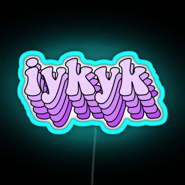 IYKYK RGB Neon Sign