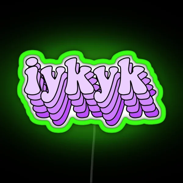 IYKYK RGB Neon Sign