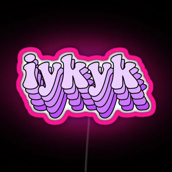 IYKYK RGB Neon Sign