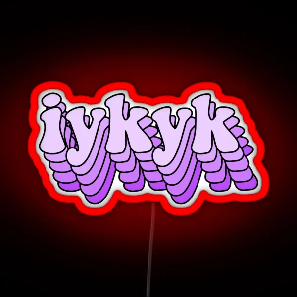 IYKYK RGB Neon Sign