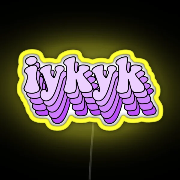 IYKYK RGB Neon Sign