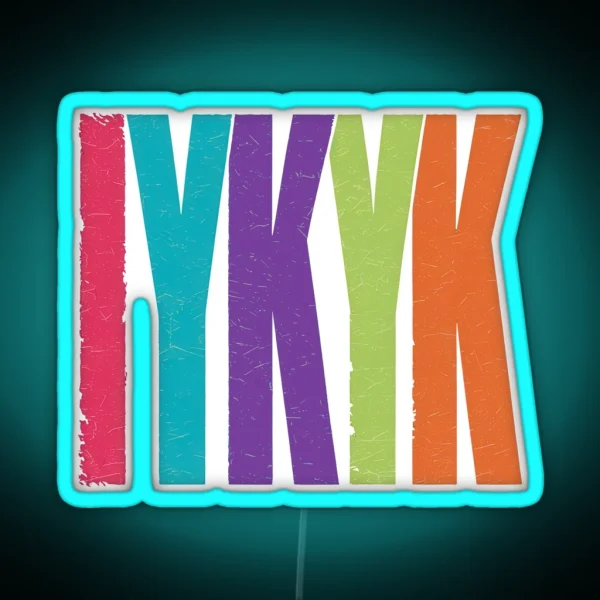 IYKYK RGB Neon Sign