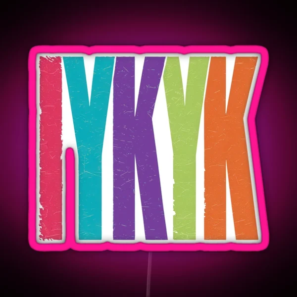 IYKYK RGB Neon Sign