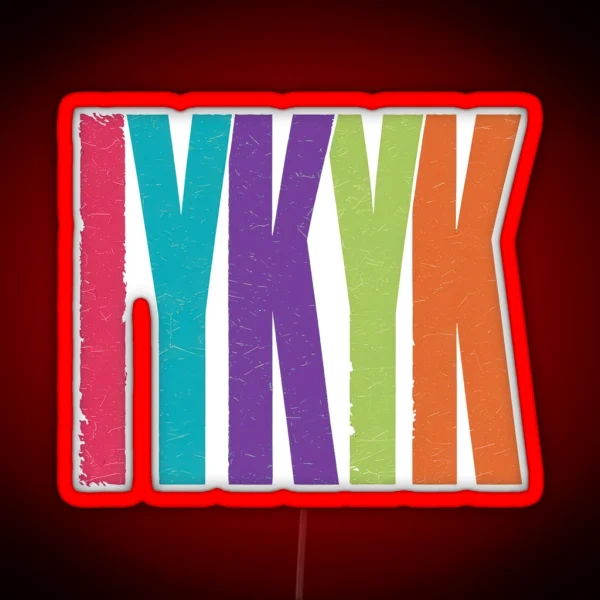 IYKYK RGB Neon Sign