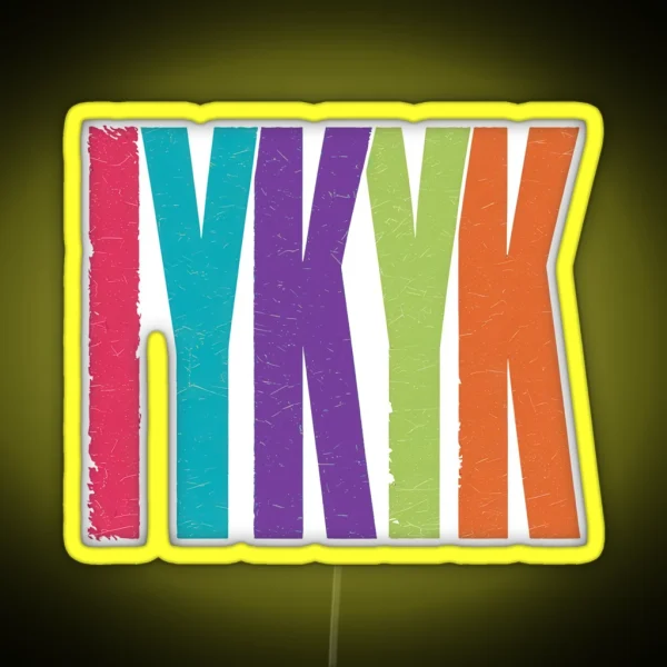 IYKYK RGB Neon Sign