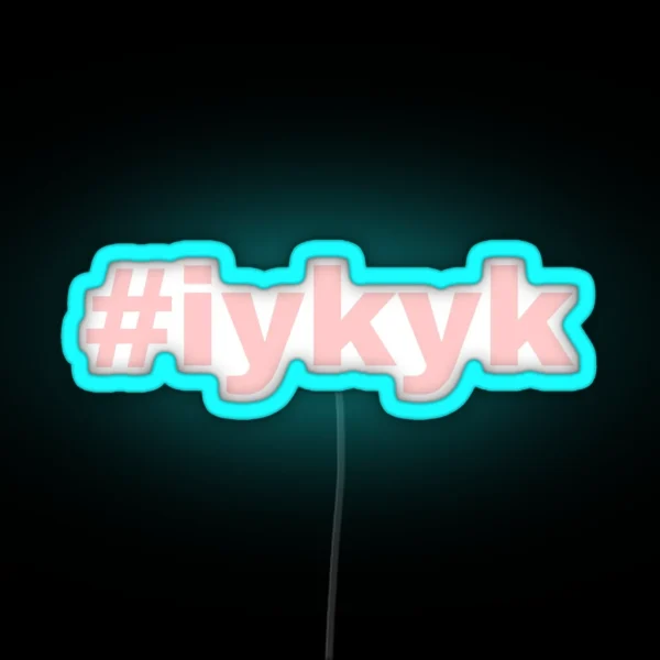 IYKYK RGB Neon Sign