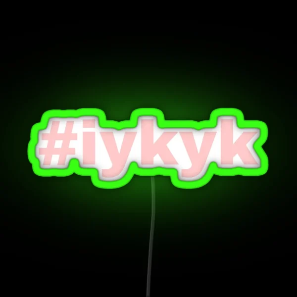 IYKYK RGB Neon Sign