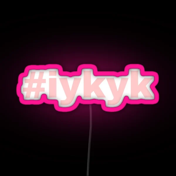IYKYK RGB Neon Sign